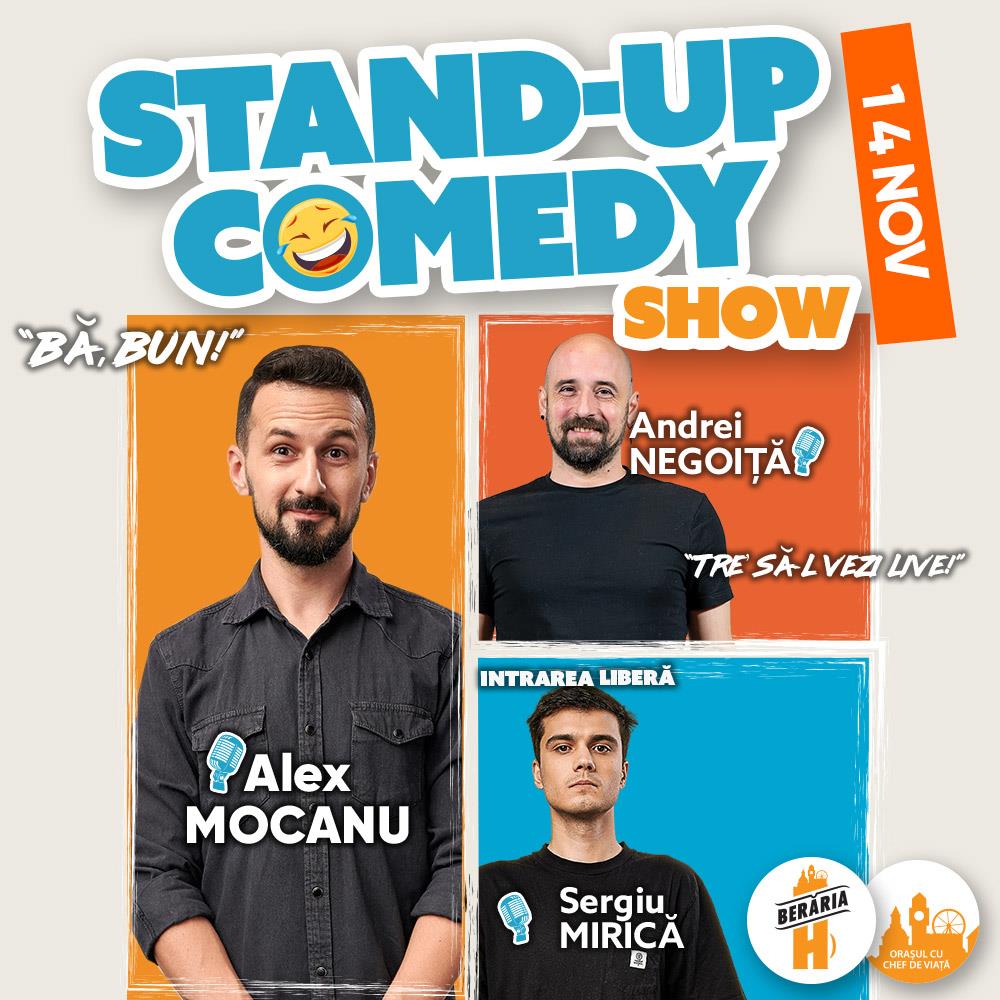 Stand up Comedy cu Alex Mocanu Sergiu Mirică Andrei Negoiță