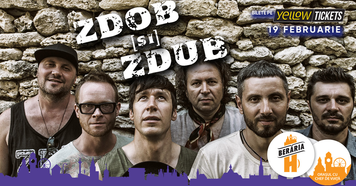 Zdob și Zdub în concert la Berăria H pe 19 februarie