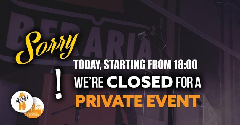 Concert Closed - Private Event // începând cu ora 18:00, luni, 19 februarie 2024 18:00, Beraria H