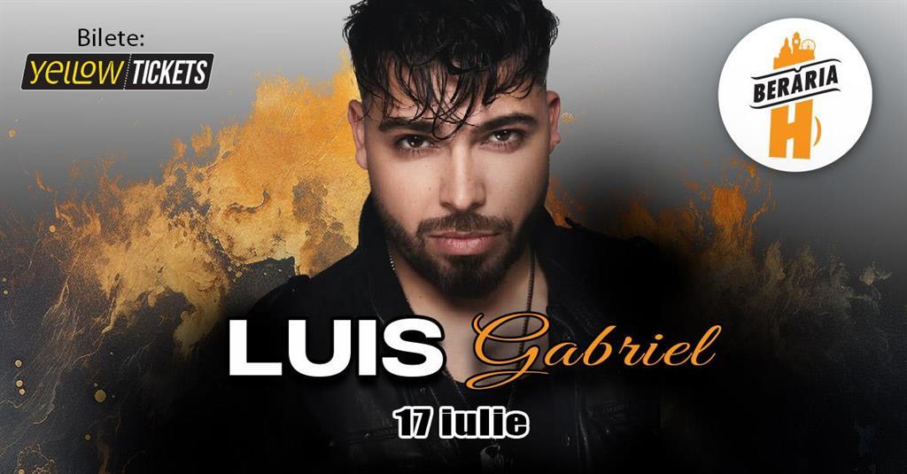 Concert Luis Gabriel & Orchestra Diamantelor LIVE @ Berăria H, Friday, 17 July 2026 20:00, Beraria H
