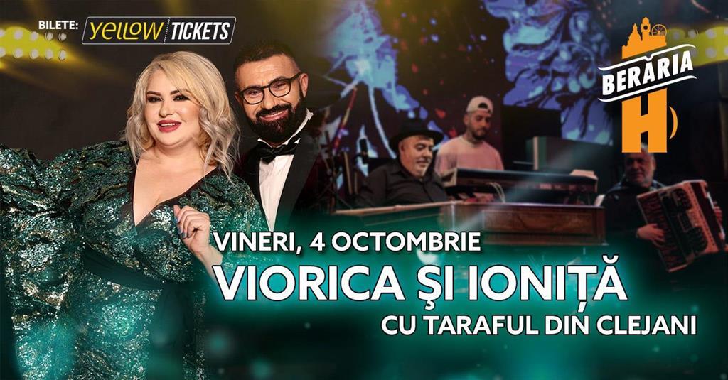 Concert Viorica și Ioniță cu Taraful din Clejani cântă la Berăria H, vineri, 04 octombrie 2024 20:00, Beraria H