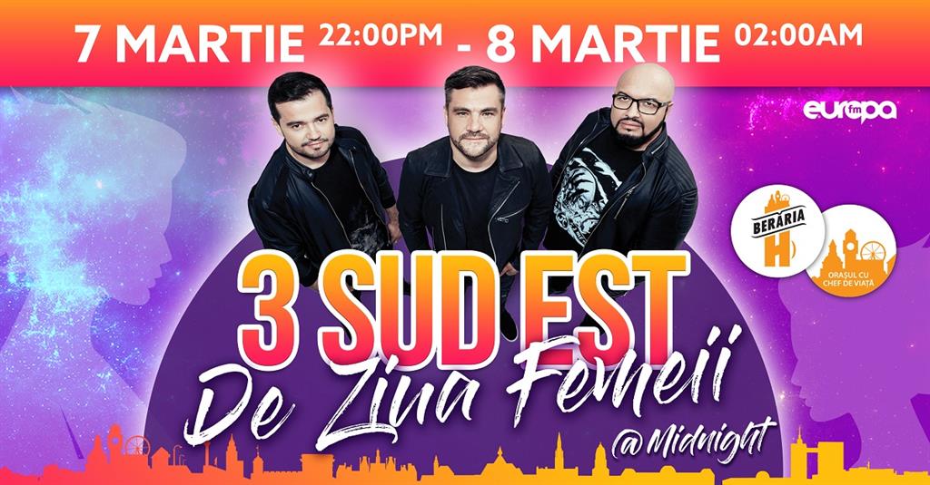 Concert Concert 3 Sud Est - De Ziua Femeii @ Berăria H, sâmbătă, 07 martie 2020 22:00, Beraria H