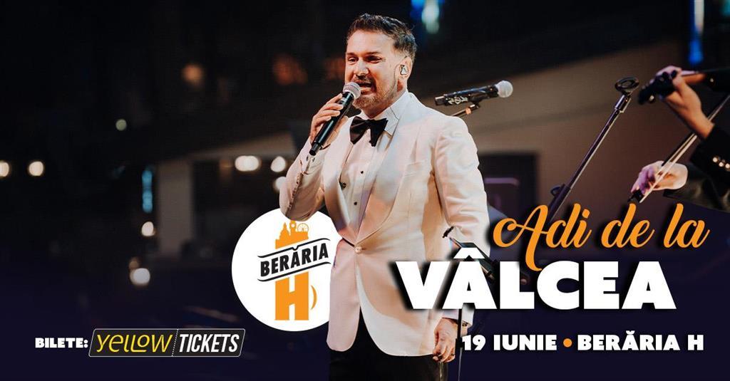 Concert Adi de la Vâlcea in concert at Berăria H on June 19, Friday, 19 June 2026 18:00, Beraria H