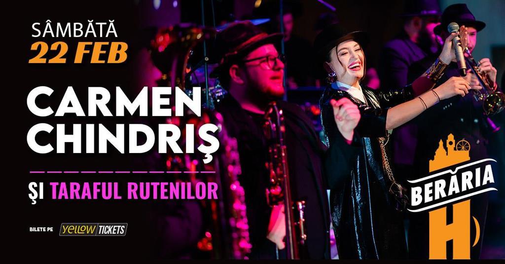 Concert Taraful Rutenilor și Carmen Chindriș în concert // București - Berăria H, sâmbătă, 22 februarie 2025 21:30, Beraria H