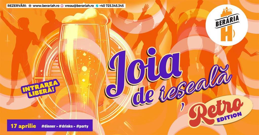 Concert Joia de ieșeală #retro: Dinner > Drinks > Party, joi, 17 aprilie 2025 17:00, Beraria H