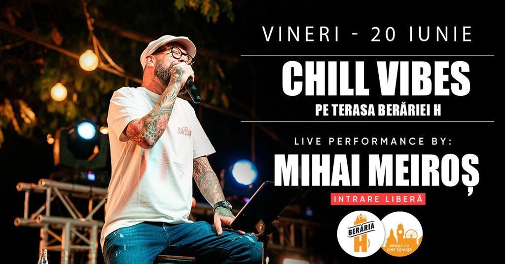 Concert Chill Vibes cu Mihai Meiroș // Pe Terasă, vineri, 20 iunie 2025 17:00, Beraria H