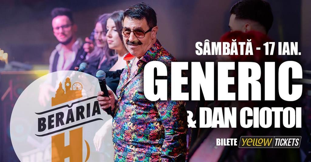 Concert Dan Ciotoi și Formația Generic în concert la Berăria H, sâmbătă, 17 ianuarie 2026 21:45, Beraria H
