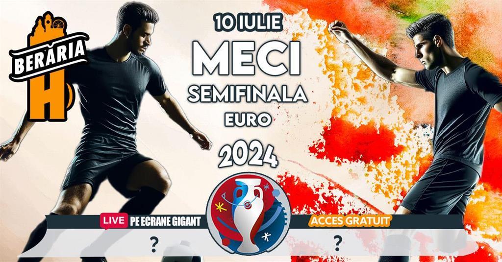 Concert Semifinala Euro 2024 // Urmărește #Live meciul #PeTerasă + #ÎnInterior, miercuri, 10 iulie 2024 20:30, Beraria H