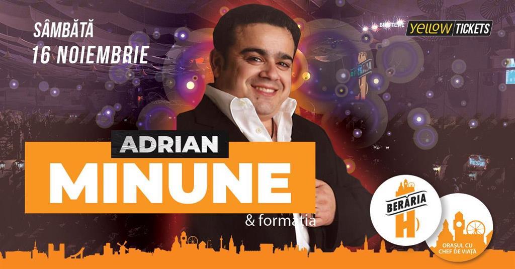 Concert Adrian Minune și formația - concert la Berăria H, sâmbătă, 16 noiembrie 2024 21:15, Beraria H