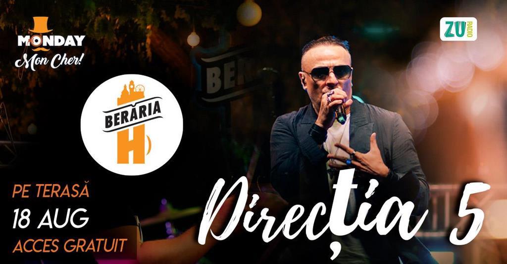 Concert Direcția 5 // 4 august // Pe Terasă, Monday, 18 August 2025 17:00, Beraria H