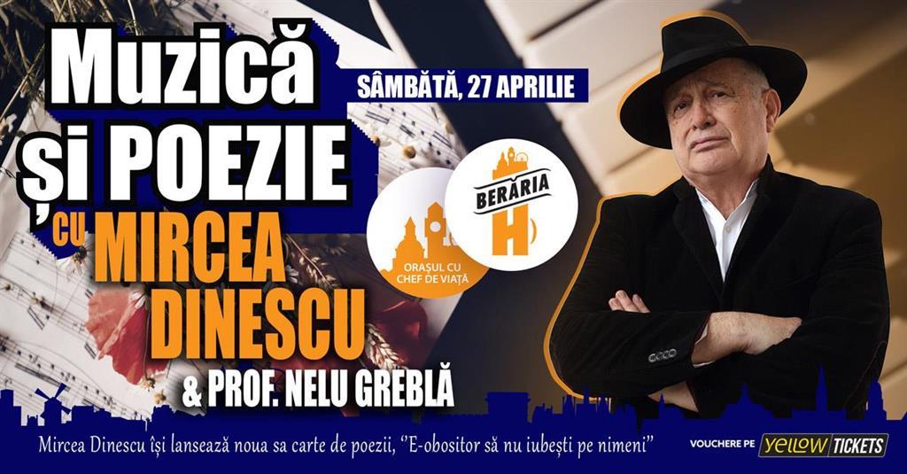 Concert Muzică și poezie cu Mircea Dinescu & prof. Nelu Greblă + lansare carte la Berăria H, sâmbătă, 27 aprilie 2024 17:15, Beraria H