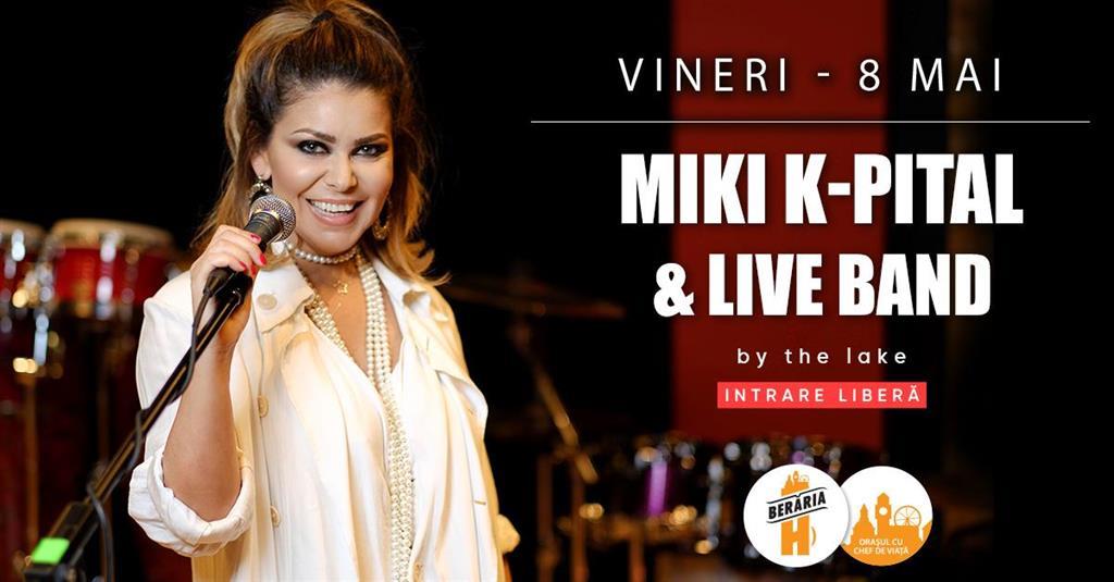 Concert Miki K-Pital & Live Band în concert #PeTerasă | 8 mai, vineri, 08 mai 2026 17:00, Beraria H
