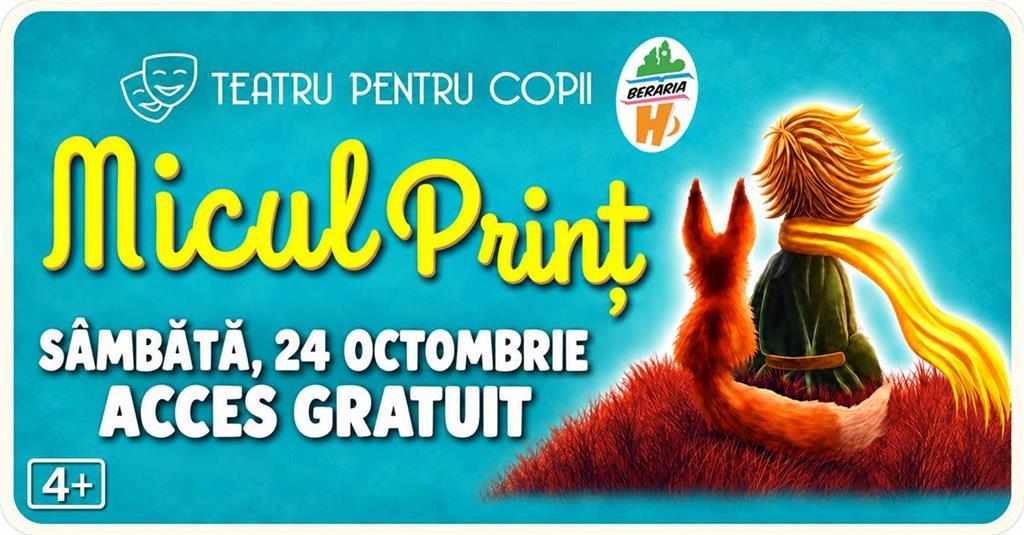 Concert Micul Prinț – Teatru pentru copii la Berăria H | 24 octombrie, sâmbătă, 24 octombrie 2026 17:00, Berăria H