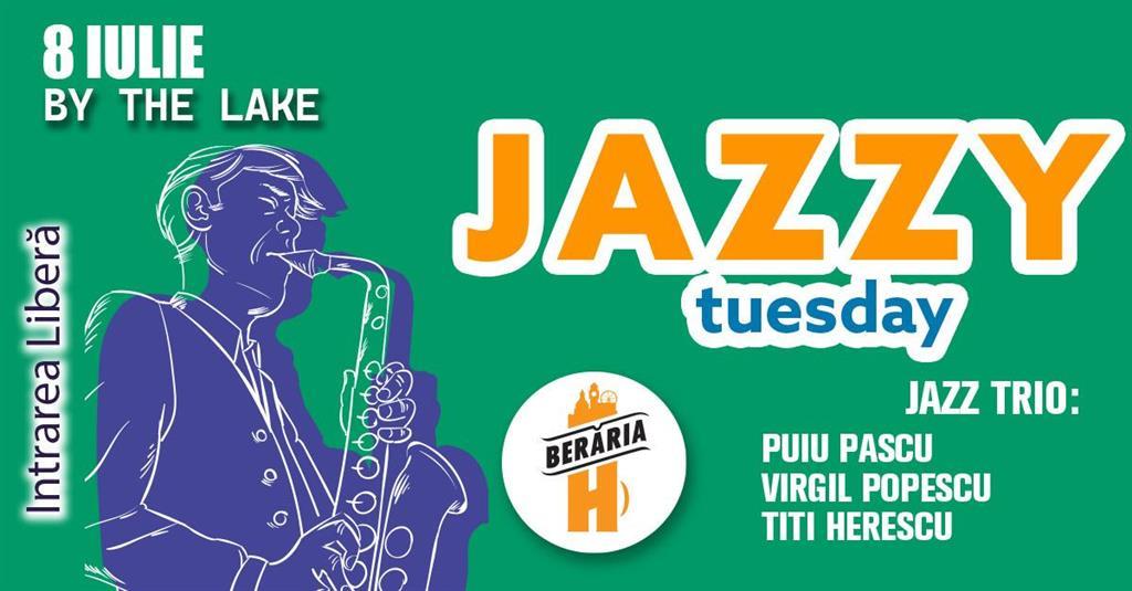Concert Jazzy Tuesday: Puiu Pascu, Virgil Popescu, Titi Herescu Trio #ByTheLake, marți, 08 iulie 2025 17:00, Beraria H