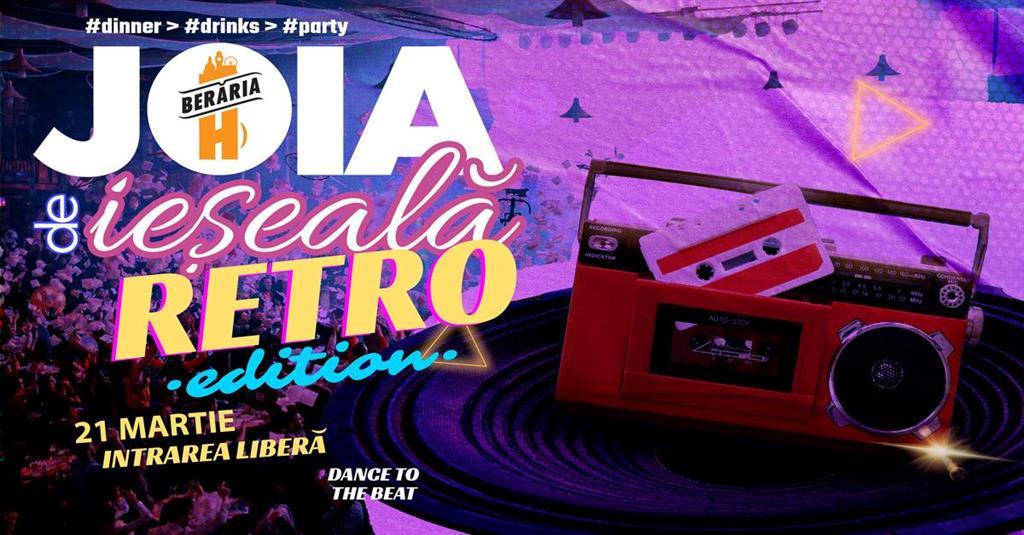 Concert Joia de ieșeală #retro: Dinner > Drinks > Party, joi, 21 martie 2024 16:30, Beraria H