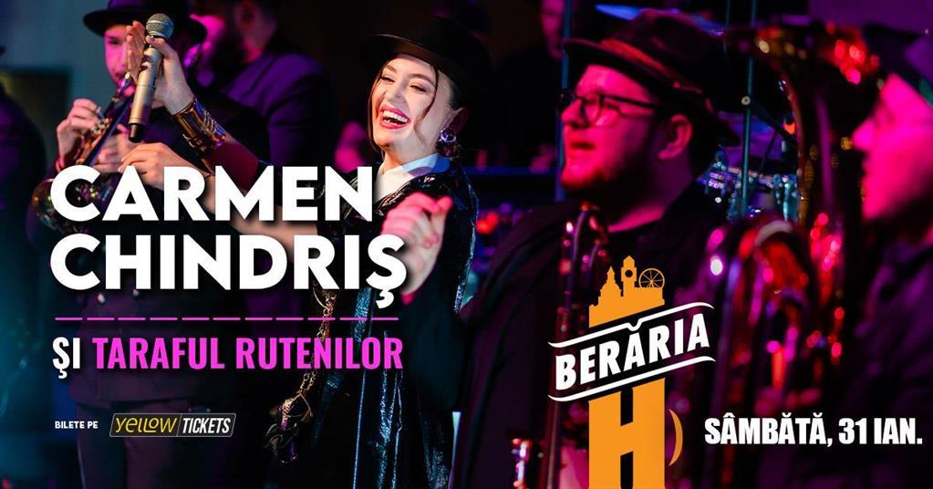 Concert Carmen Chindriș & Taraful Rutenilor LIVE @ Berăria H, Saturday, 31 January 2026 21:00, Beraria H