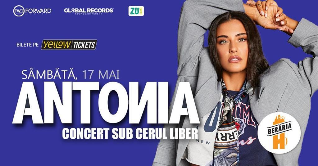 Concert Antonia cântă la Berăria H, sâmbătă, 17 mai 2025 17:30, Beraria H