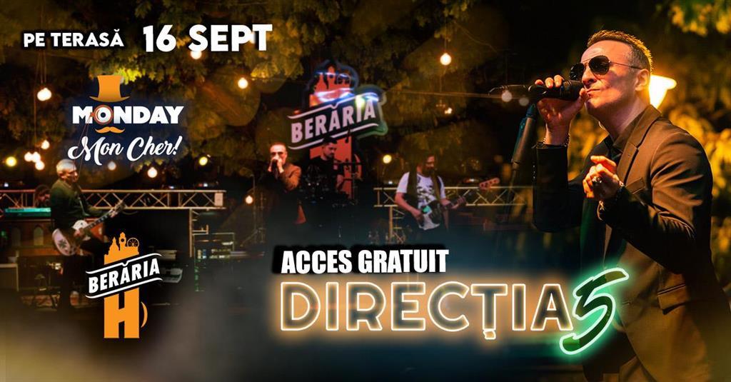 Concert Direcția 5 ✗ 16 sept @ Monday, Mon Cher! // Pe Terasă, luni, 16 septembrie 2024 17:00, Beraria H