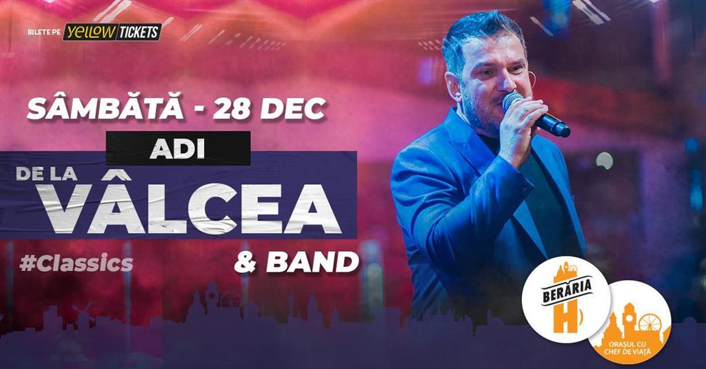 Concert Adi de la Vâlcea & band în concert la Berăria H, sâmbătă, 28 decembrie 2024 21:30, Beraria H