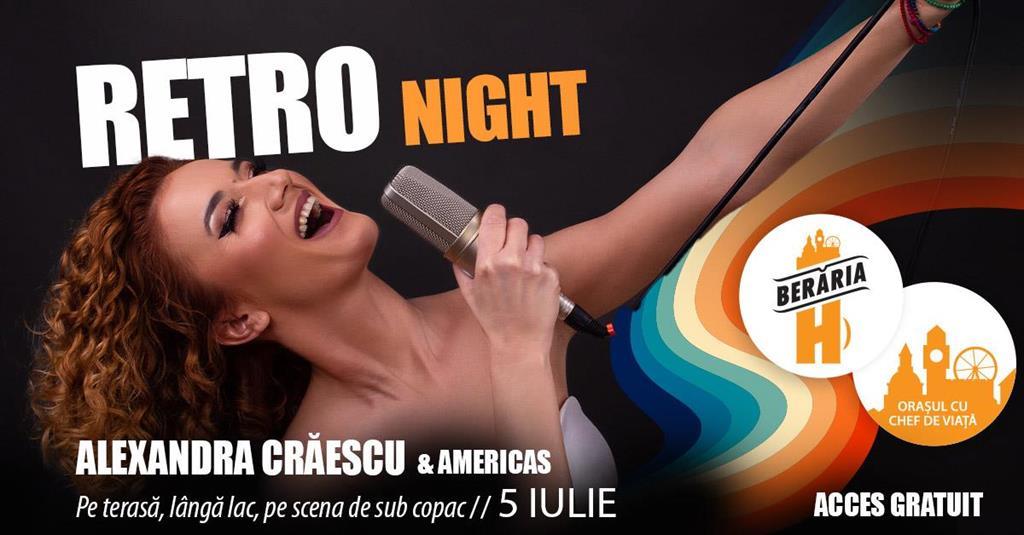Concert RETRO Night cu Alexandra Crăescu și Americas // Pe terasă, Saturday, 05 July 2025 17:00, Beraria H