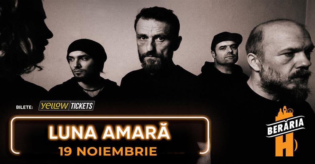 Concert Luna Amară în concert // București - Berăria H, marți, 19 noiembrie 2024 18:00, Beraria H