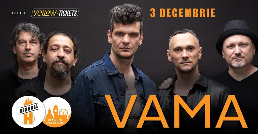 Concert VAMA în concert la Berăria H, marți, 03 decembrie 2024 18:00, Beraria H