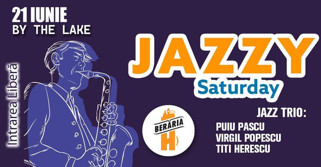 Concert Jazzy Saturday: Puiu Pascu, Virgil Popescu, Titi Herescu Trio #ByTheLake, sâmbătă, 21 iunie 2025 17:00, Beraria H