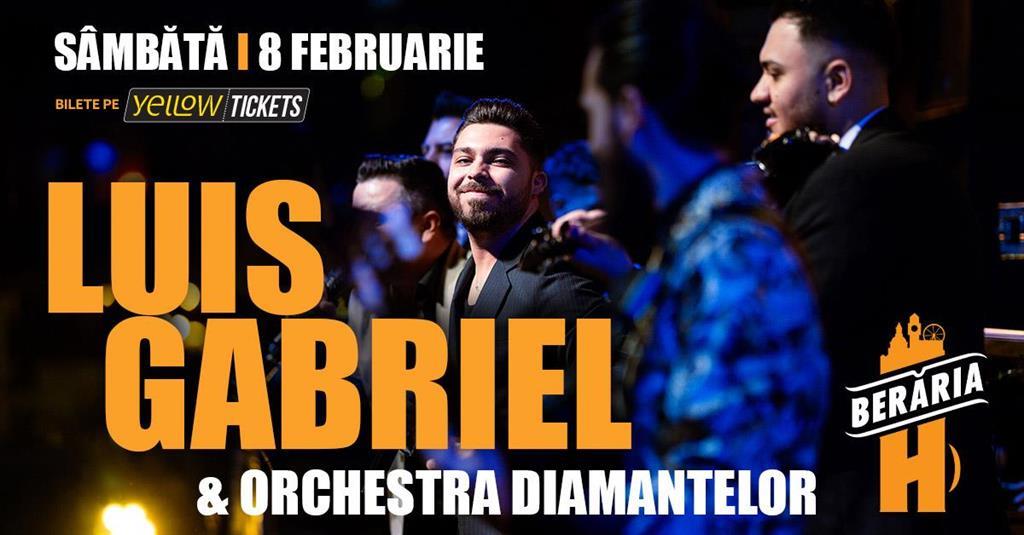 Concert Luis Gabriel & Orchestra Diamantelor în concert // București - Berăria H, sâmbătă, 08 februarie 2025 21:45, Beraria H