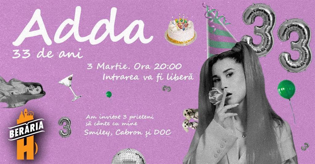 Concert ADDA & Friends // Concert de ziua ei la Berăria H, luni, 03 martie 2025 18:00, Beraria H