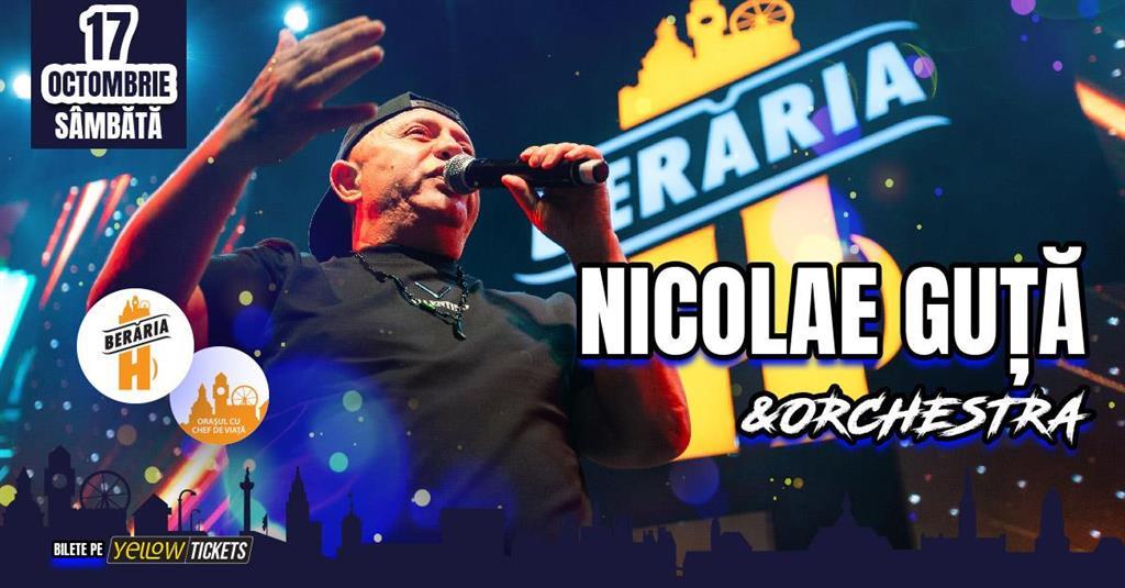 Concert Nicolae Guță & Orchestra live at Berăria H | October 17, 2026, Saturday, 17 October 2026 21:30, Berăria H