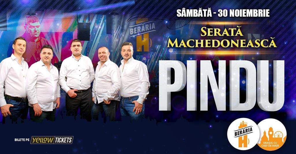 Concert PINDU cântă la Berăria H pe 30 noiembrie | Serată Machedonească, sâmbătă, 30 noiembrie 2024 21:45, Beraria H