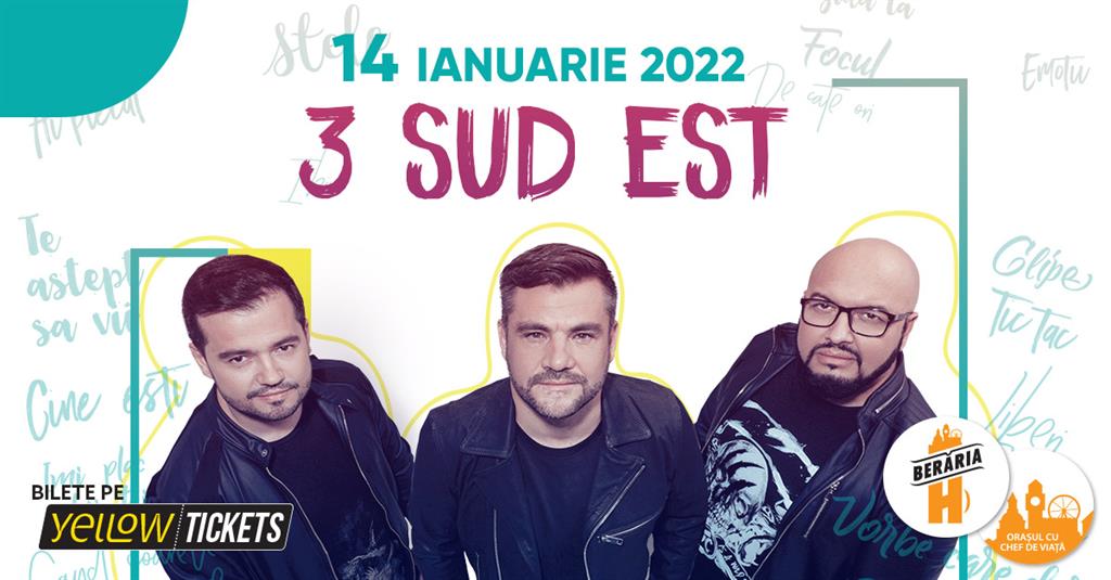 Concert 3 Sud Est // 14 ianuarie 2022, vineri, 14 ianuarie 2022 17:30, Beraria H