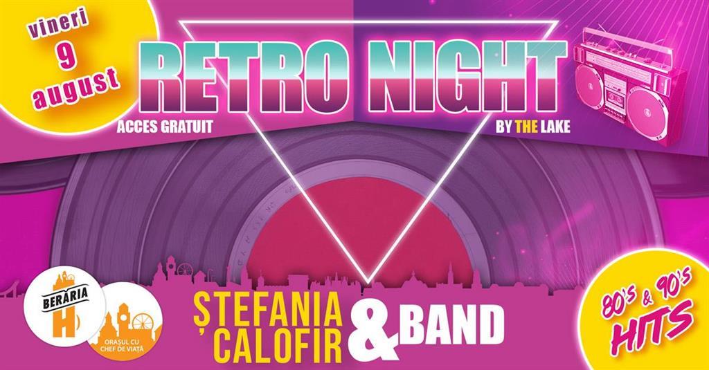 Concert RETRO Night #PeTerasă | '80-90's hits #live | Ștefania Calofir & Band, vineri, 09 august 2024 17:30, Beraria H