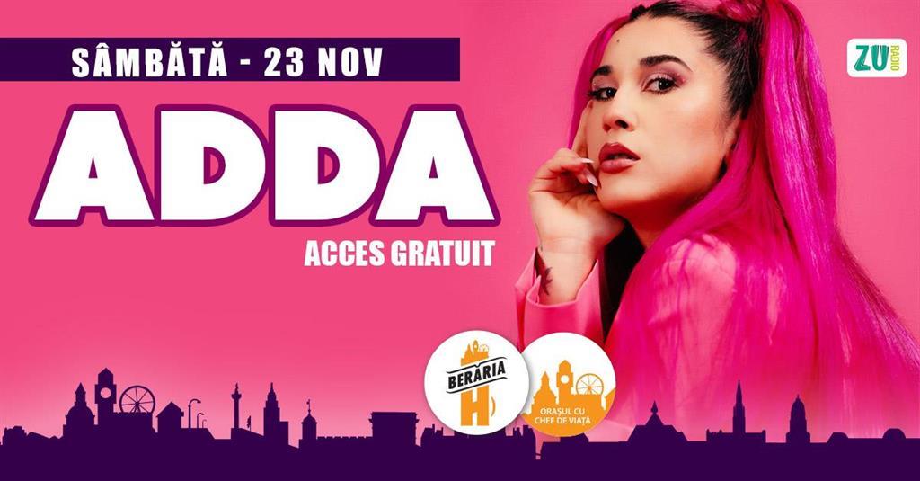 Concert ADDA în concert la Berăria H pe 23 noiembrie, sâmbătă, 23 noiembrie 2024 17:00, Beraria H