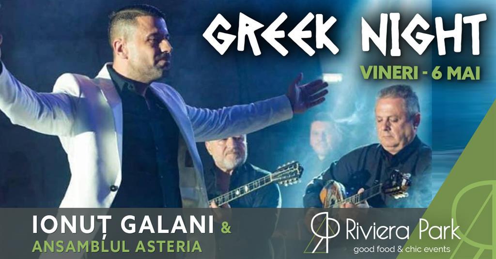 Concert Ionuț Galani & Ansamblul Asteria - Greek Night, vineri, 06 mai 2022 18:30, Riviera Park