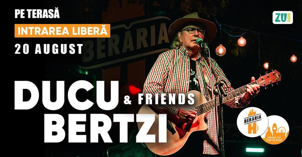 Concert Ducu Bertzi & Friends – live pe terasă!, miercuri, 20 august 2025 17:00, Beraria H