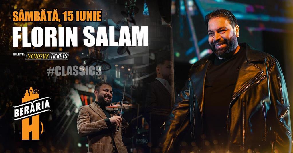 Concert Florin Salam sings at Berăria H on 24th of May, Saturday, 15 June 2024 20:00, Beraria H