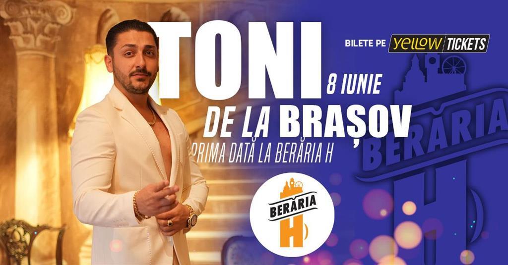 Concert Toni de la Brașov & Orkestra // Prima dată la Berăria H, duminică, 08 iunie 2025 19:00, Beraria H