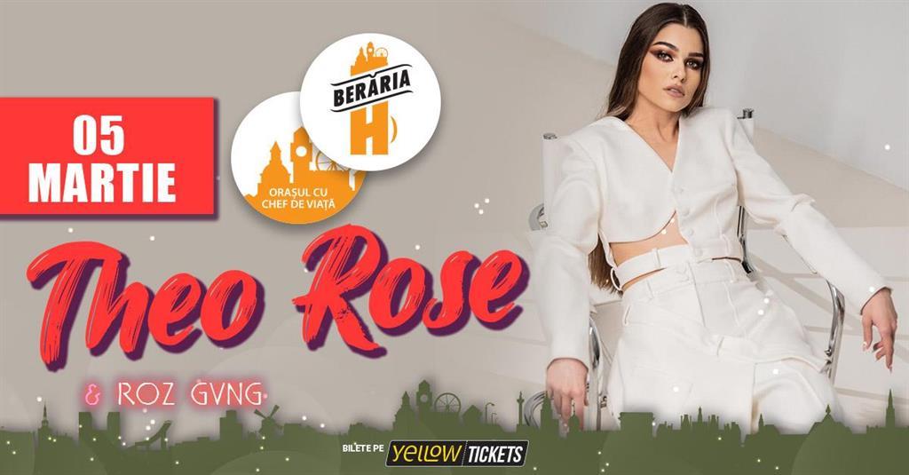 Concert Concert Theo Rose & Roz Gvng // București - Berăria H, marți, 05 martie 2024 17:30, Beraria H
