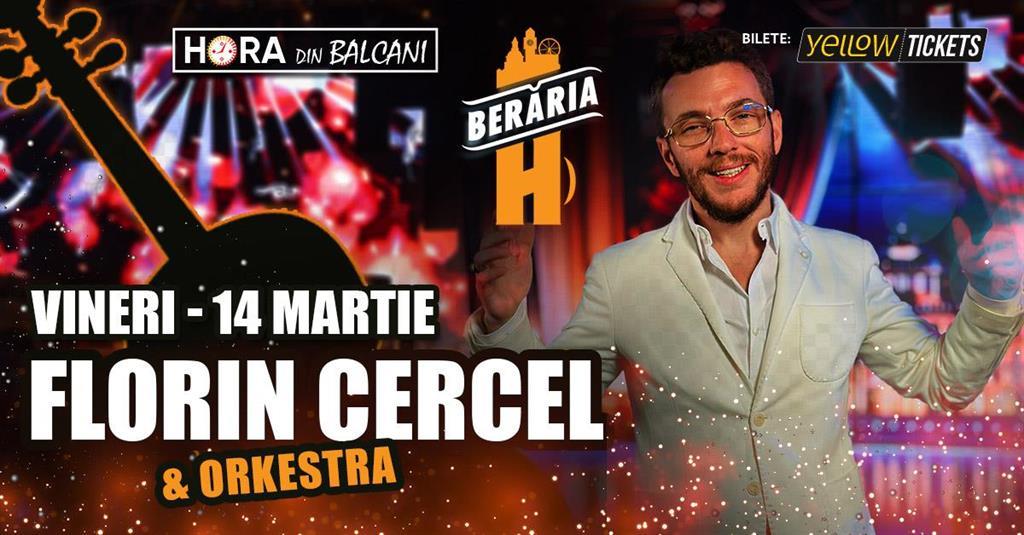 Concert Florin Cercel & Orkestra în concert la Berăria H, vineri, 14 martie 2025 19:00, Beraria H