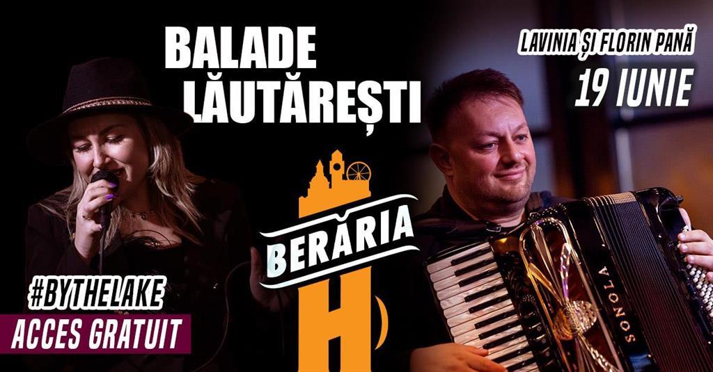 Concert Balade Lăutărești cu Lavinia și Florin Pană // Pe Terasă, joi, 19 iunie 2025 17:00, Beraria H