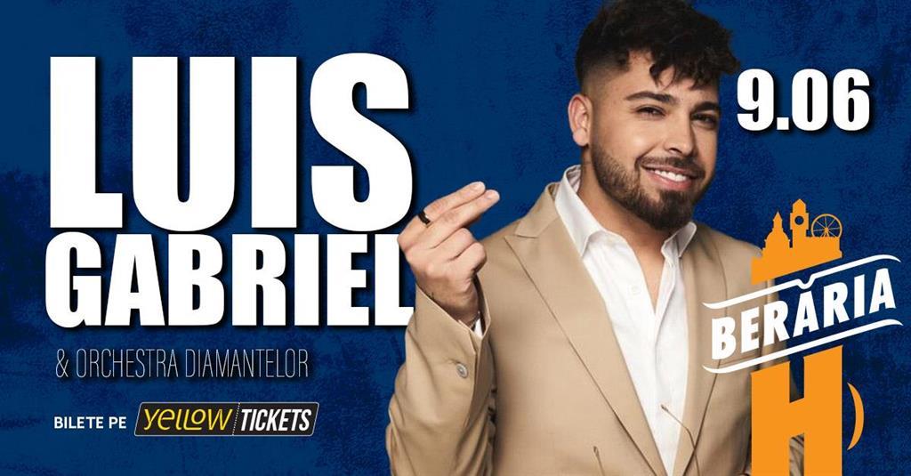 Concert Luis Gabriel & Orchestra Diamantelor în concert la Berăria H, luni, 09 iunie 2025 19:30, Beraria H