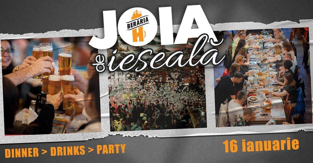 Concert Joia de ieșeală: Dinner > Drinks > Party, joi, 16 ianuarie 2025 17:00, Beraria H