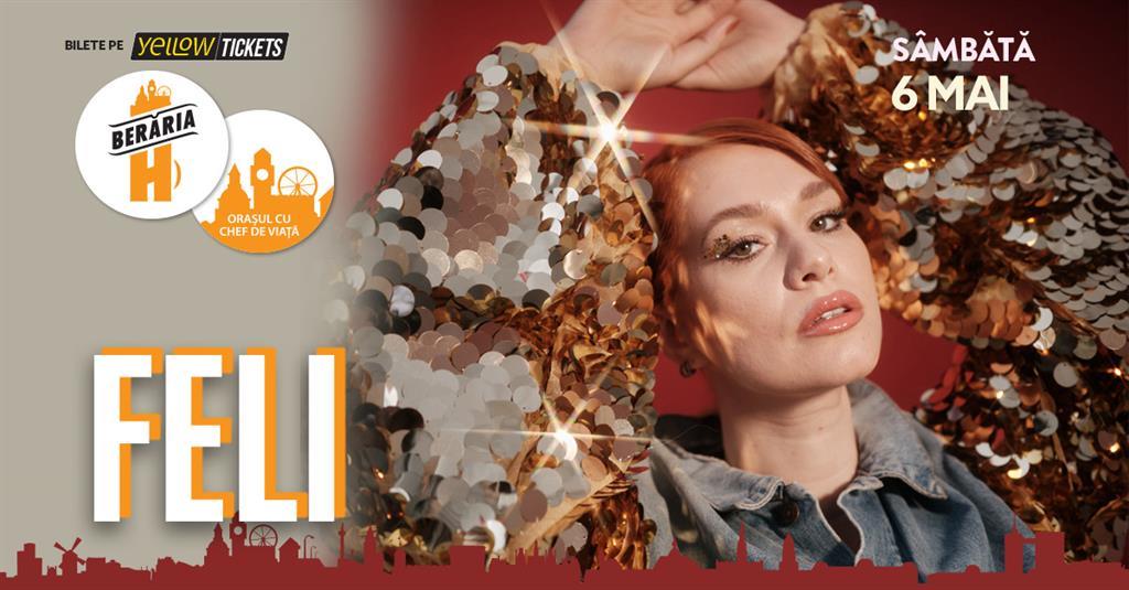 Concert FELI & Band în concert la Berăria H, sâmbătă, 06 mai 2023 17:00, Beraria H