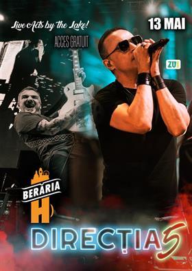 Concert Direcția 5 // Concert sub cerul liber // 13 mai, marți, 13 mai 2025 17:00, Beraria H