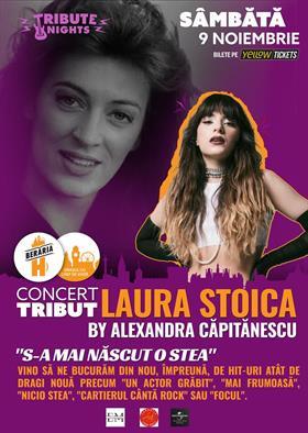 Concert Concert Tribute Laura Stoica by Alexandra Căpitănescu // "S-a mai născut o stea", sâmbătă, 09 noiembrie 2024 17:00, Beraria H