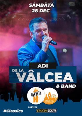 Concert Adi de la Vâlcea & band în concert la Berăria H, sâmbătă, 28 decembrie 2024 21:30, Beraria H