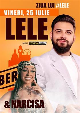 Concert Ziua lui Lele • Special Guest: Narcisa LIVE // pe terasa Berăriei H, Friday, 25 July 2025 18:00, Beraria H