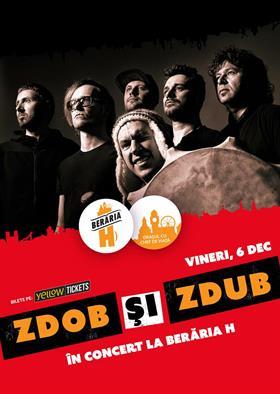 Concert Zdob și Zdub în concert la Berăria H pe 6 decembrie, vineri, 06 decembrie 2024 19:00, Beraria H