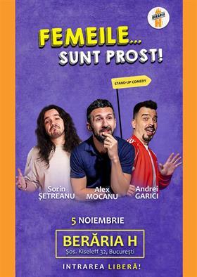 Concert Stand-Up Comedy | "Femeile...sunt prost!" | Alex Mocanu, Sorin Setreanu și Andrei Garici, marți, 05 noiembrie 2024 18:00, Beraria H